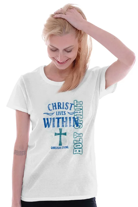 Christ Lives Within Ladies T Shirt